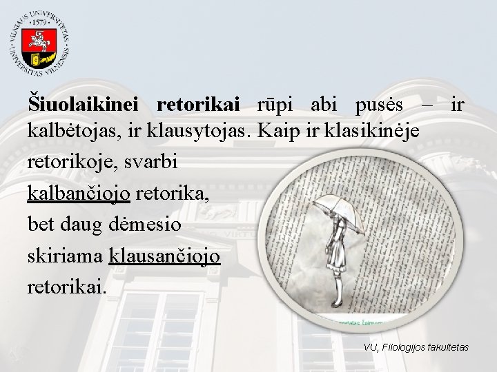 Šiuolaikinei retorikai rūpi abi pusės – ir kalbėtojas, ir klausytojas. Kaip ir klasikinėje retorikoje, Šiuolaikinei retorikai rūpi abi pusės – ir kalbėtojas, ir klausytojas. Kaip ir klasikinėje retorikoje,
