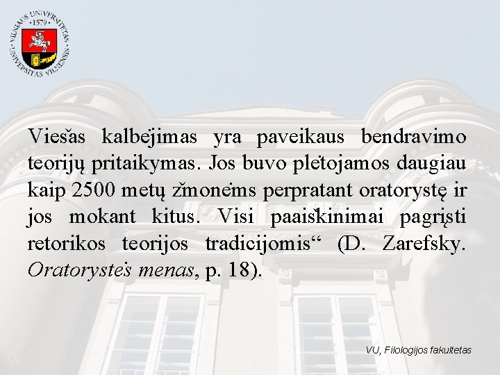 Vies as kalbe jimas yra paveikaus bendravimo teorijų pritaikymas. Jos buvo ple tojamos daugiau Vies as kalbe jimas yra paveikaus bendravimo teorijų pritaikymas. Jos buvo ple tojamos daugiau