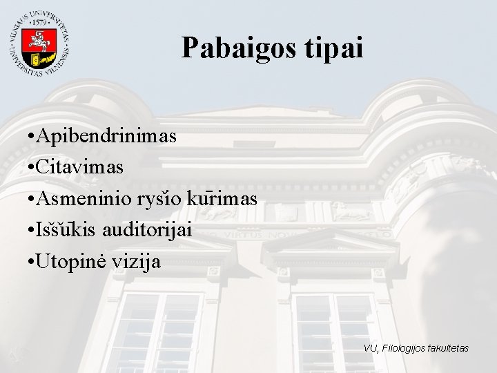 Pabaigos tipai • Apibendrinimas • Citavimas • Asmeninio rys io ku rimas • Is Pabaigos tipai • Apibendrinimas • Citavimas • Asmeninio rys io ku rimas • Is