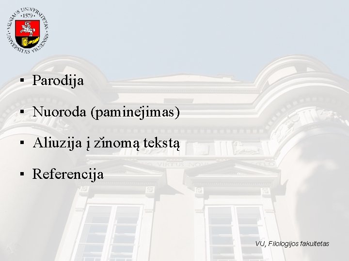 ▪ Parodija ▪ Nuoroda (pamine jimas) ▪ Aliuzija į z inomą tekstą ▪ Referencija ▪ Parodija ▪ Nuoroda (pamine jimas) ▪ Aliuzija į z inomą tekstą ▪ Referencija