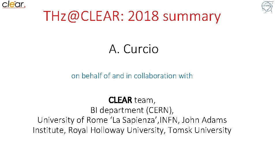 THz@CLEAR: 2018 summary A. Curcio on behalf of and in collaboration with CLEAR team,