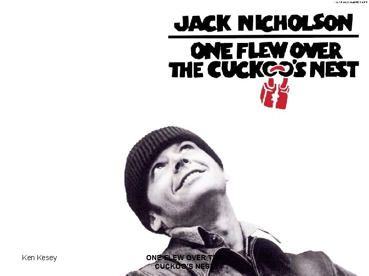 Ken Kesey ONE FLEW OVER THE CUCKOO’S NEST 
