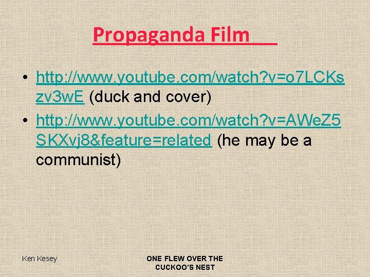 Propaganda Film • http: //www. youtube. com/watch? v=o 7 LCKs zv 3 w. E