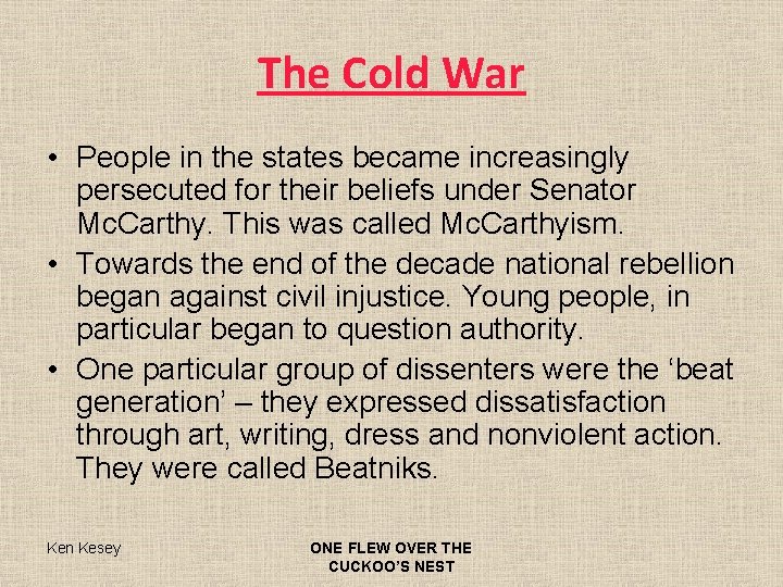The Cold War • People in the states became increasingly persecuted for their beliefs