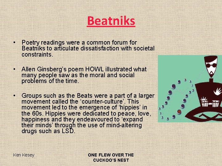 Beatniks • Poetry readings were a common forum for Beatniks to articulate dissatisfaction with