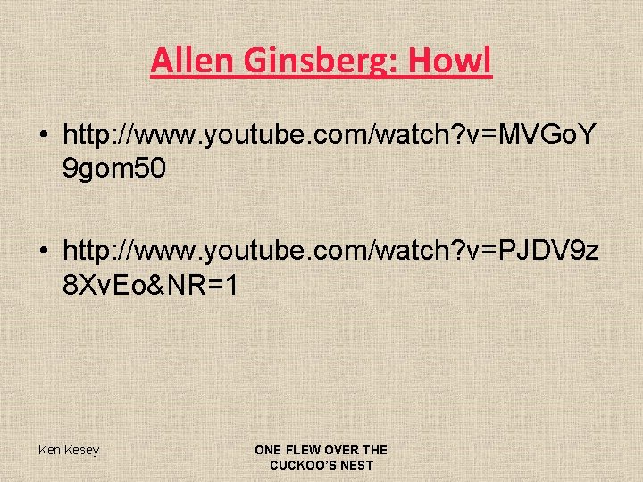Allen Ginsberg: Howl • http: //www. youtube. com/watch? v=MVGo. Y 9 gom 50 •