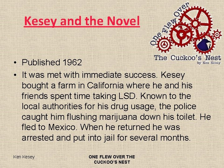 Kesey and the Novel • Published 1962 • It was met with immediate success.
