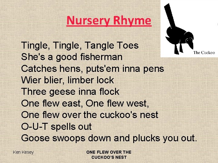 Nursery Rhyme Tingle, Tangle Toes She's a good fisherman Catches hens, puts'em inna pens