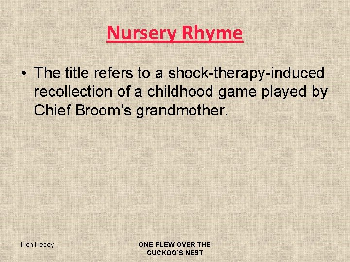 Nursery Rhyme • The title refers to a shock-therapy-induced recollection of a childhood game