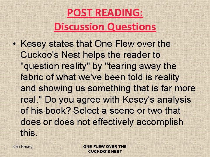 POST READING: Discussion Questions • Kesey states that One Flew over the Cuckoo's Nest