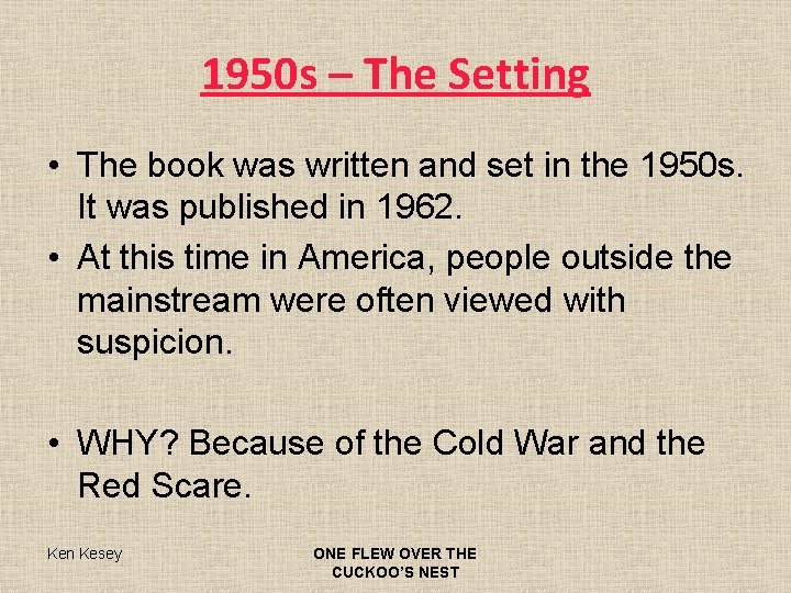 1950 s – The Setting • The book was written and set in the