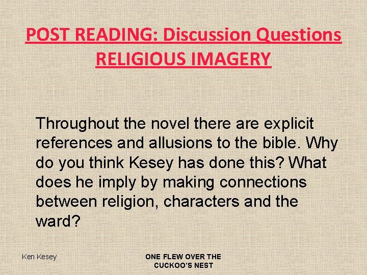 POST READING: Discussion Questions RELIGIOUS IMAGERY Throughout the novel there are explicit references and