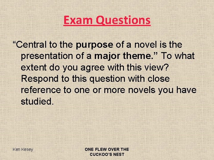 Exam Questions “Central to the purpose of a novel is the presentation of a