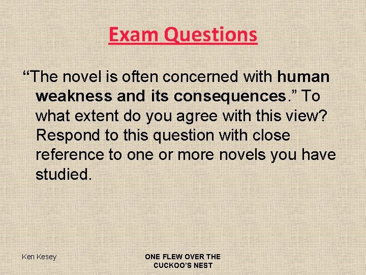 Exam Questions “The novel is often concerned with human weakness and its consequences. ”