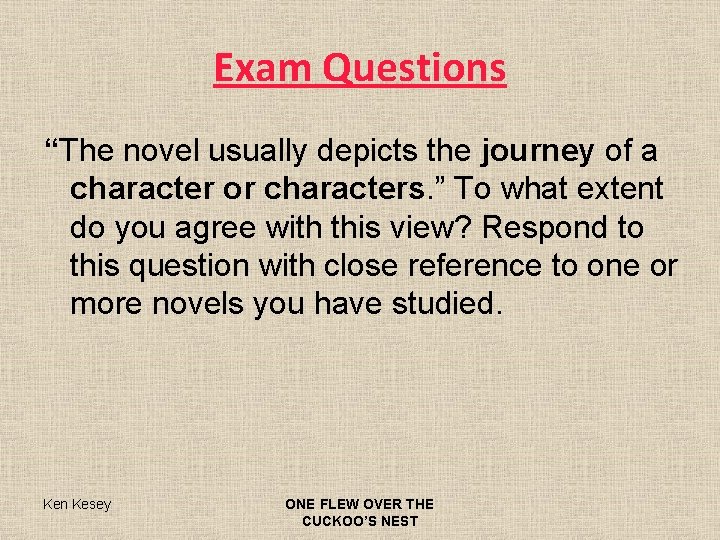 Exam Questions “The novel usually depicts the journey of a character or characters. ”