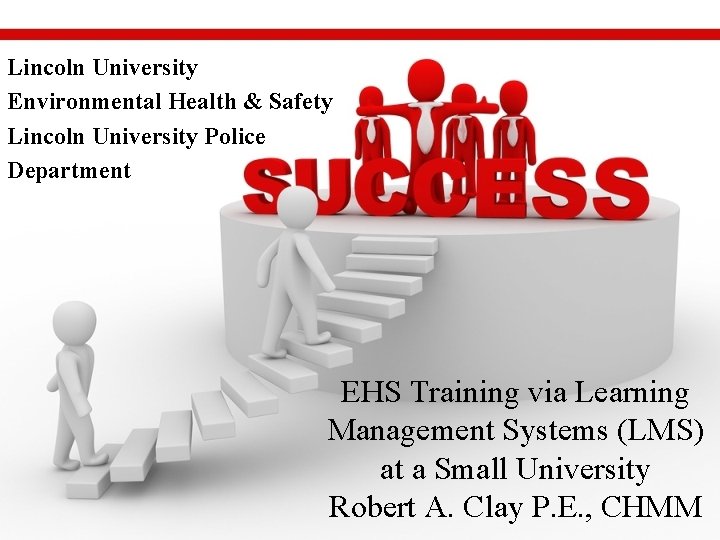 Lincoln University Environmental Health & Safety Lincoln University Police Department EHS Training via Learning