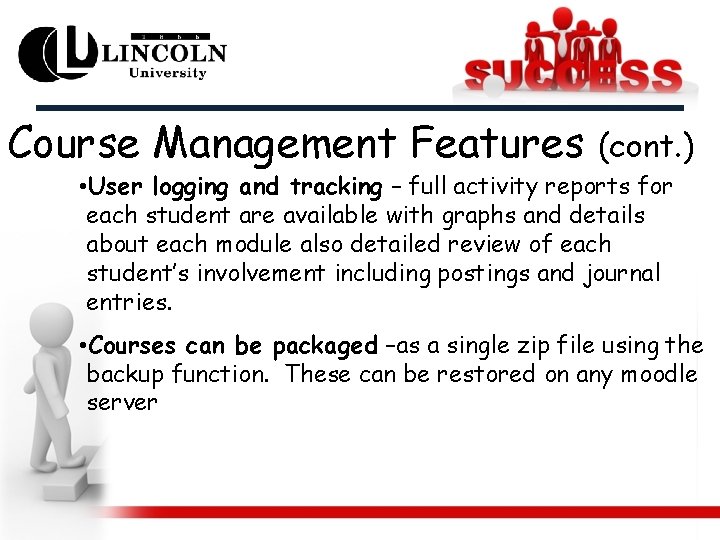 Course Management Features (cont. ) • User logging and tracking – full activity reports