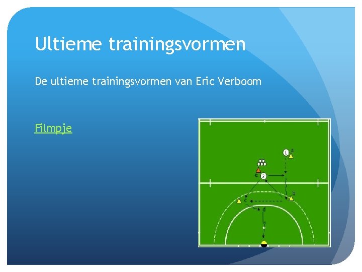 Ultieme trainingsvormen De ultieme trainingsvormen van Eric Verboom Filmpje 