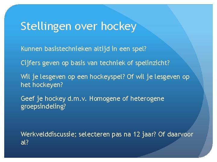 Stellingen over hockey Kunnen basistechnieken altijd in een spel? Cijfers geven op basis van