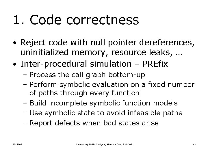 1. Code correctness • Reject code with null pointer dereferences, uninitialized memory, resource leaks,
