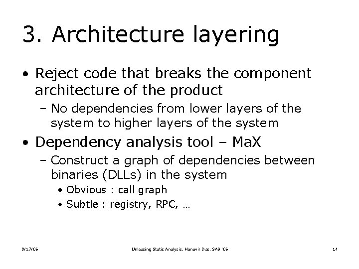 3. Architecture layering • Reject code that breaks the component architecture of the product