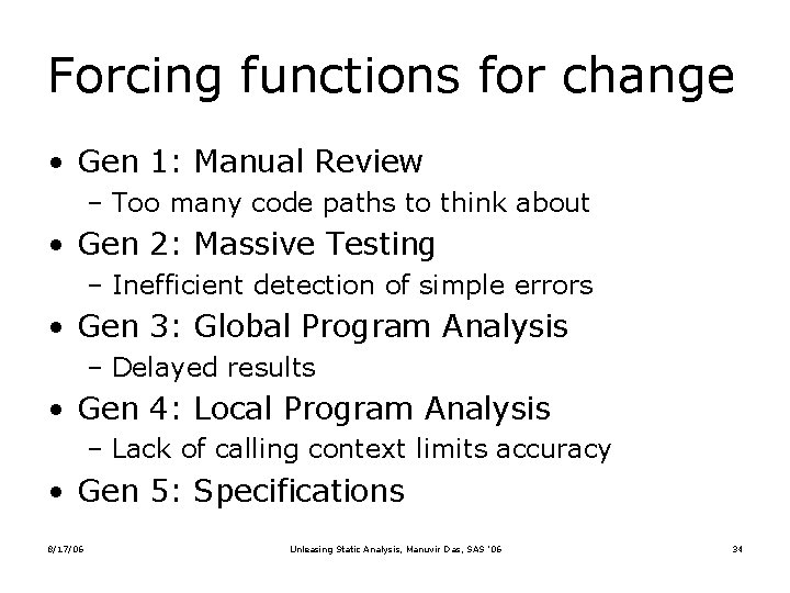 Forcing functions for change • Gen 1: Manual Review – Too many code paths