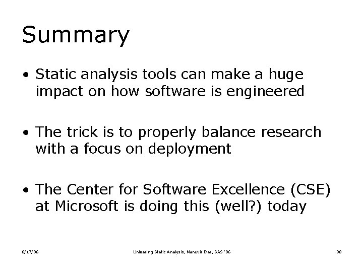 Summary • Static analysis tools can make a huge impact on how software is