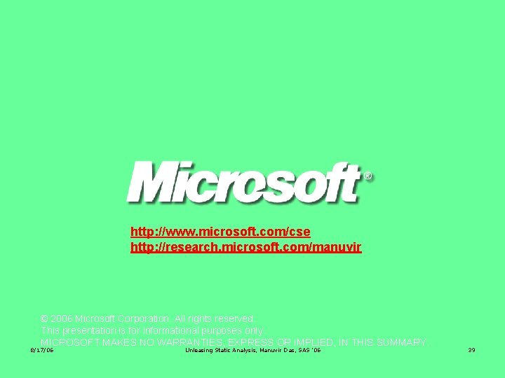 http: //www. microsoft. com/cse http: //research. microsoft. com/manuvir © 2006 Microsoft Corporation. All rights