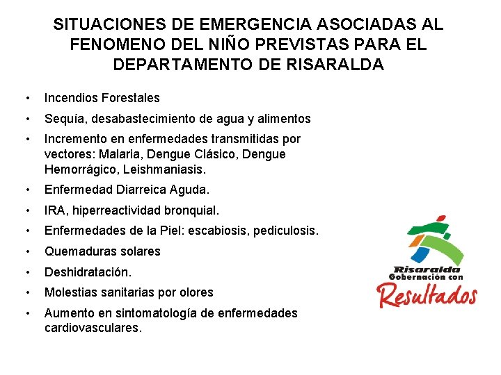 SITUACIONES DE EMERGENCIA ASOCIADAS AL FENOMENO DEL NIÑO PREVISTAS PARA EL DEPARTAMENTO DE RISARALDA