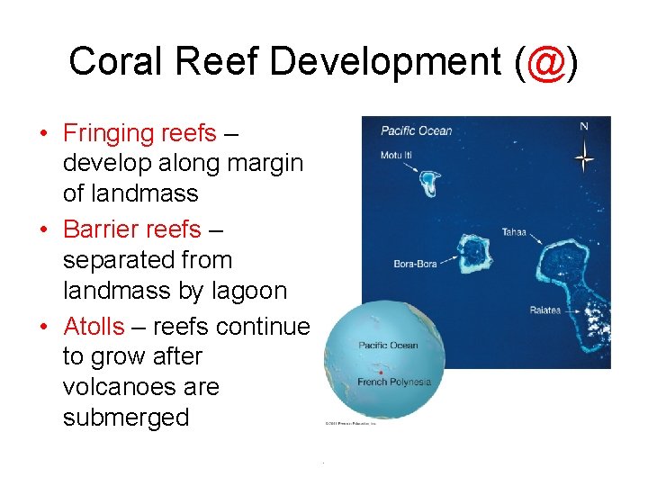 Coral Reef Development (@) • Fringing reefs – develop along margin of landmass •