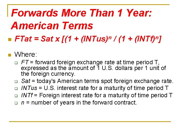 Forwards More Than 1 Year: American Terms n FTat = Sat x [(1 +
