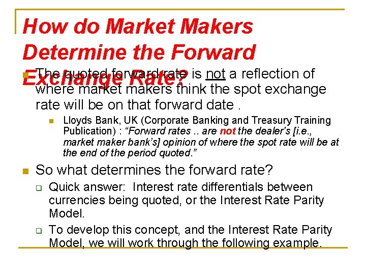How do Market Makers Determine the Forward n The quoted forward rate is not