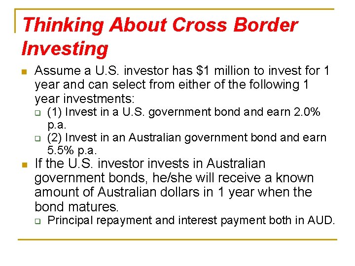 Thinking About Cross Border Investing n Assume a U. S. investor has $1 million