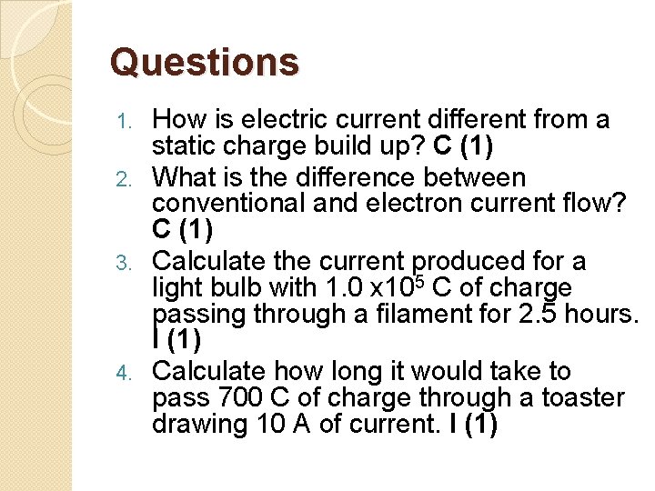 Questions How is electric current different from a static charge build up? C (1)