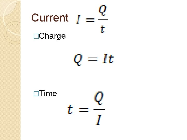 Current �Charge �Time 