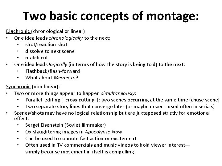 Two basic concepts of montage: Diachronic (chronological or linear): • One idea leads chronologically