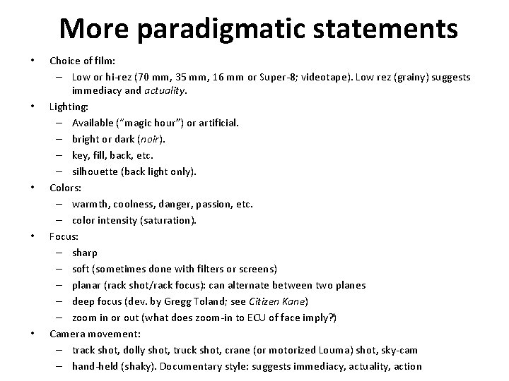 More paradigmatic statements • • • Choice of film: – Low or hi-rez (70