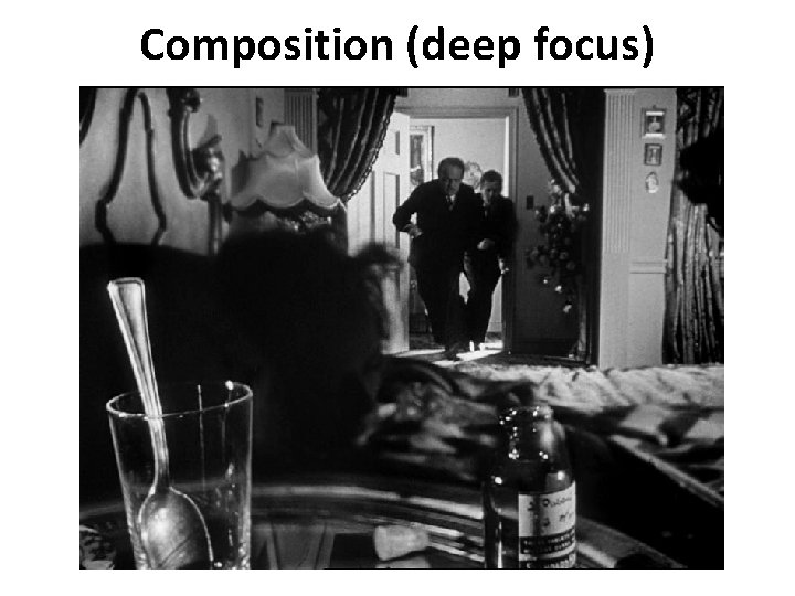 Composition (deep focus) 