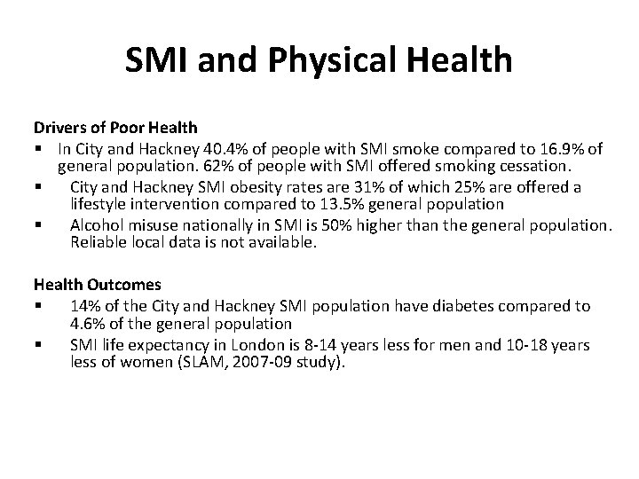 SMI and Physical Health Drivers of Poor Health § In City and Hackney 40.