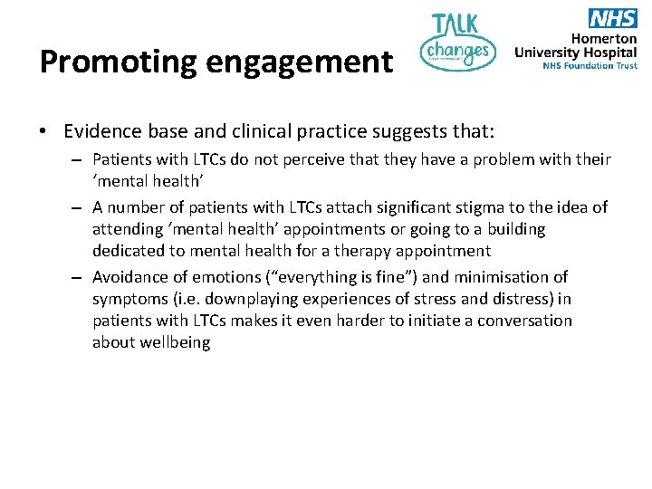 Promoting engagement • Evidence base and clinical practice suggests that: – Patients with LTCs