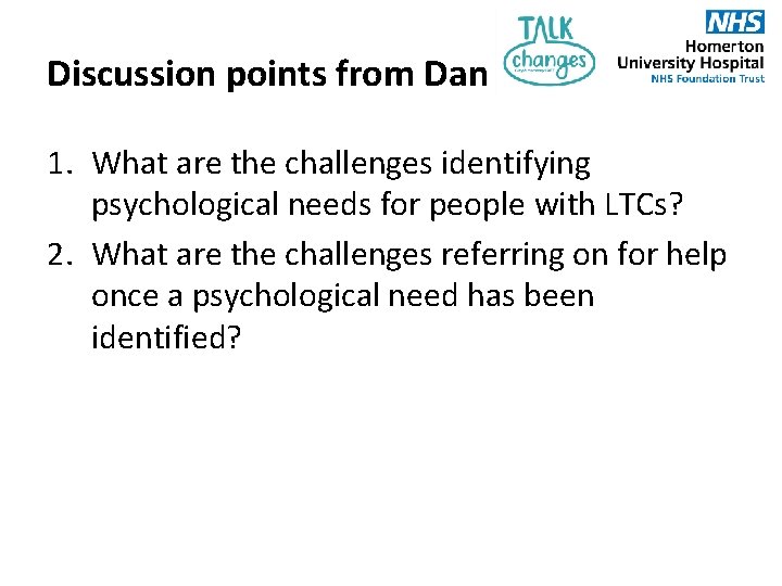 Discussion points from Dan 1. What are the challenges identifying psychological needs for people