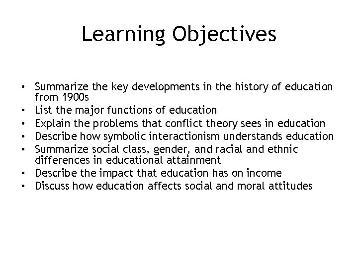 Learning Objectives • Summarize the key developments in the history of education from 1900