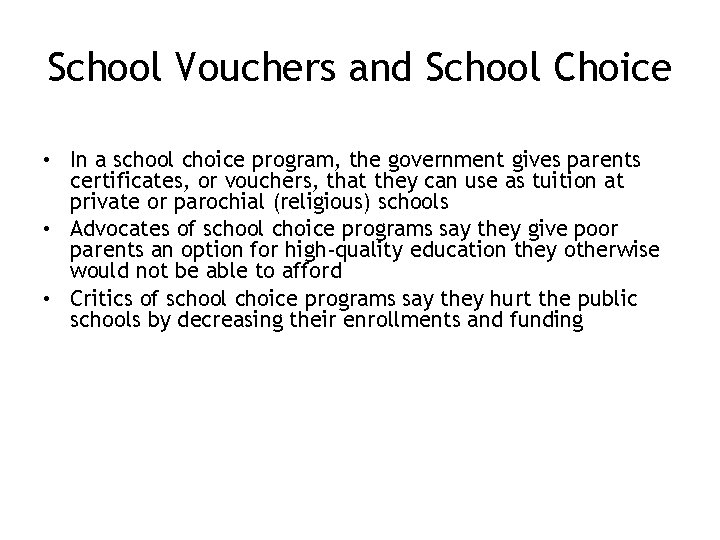 School Vouchers and School Choice • In a school choice program, the government gives