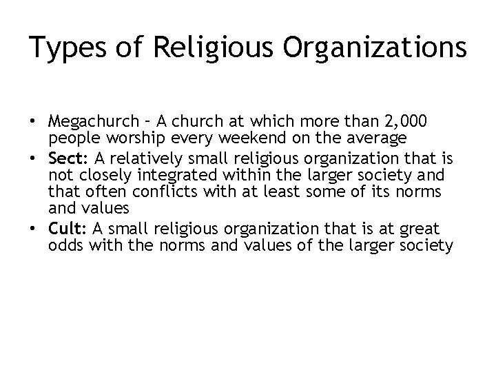 Types of Religious Organizations • Megachurch – A church at which more than 2,
