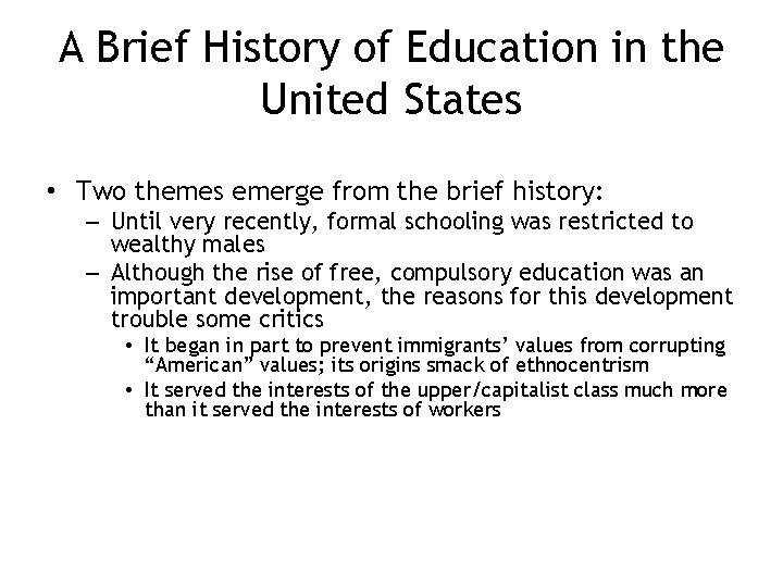 A Brief History of Education in the United States • Two themes emerge from