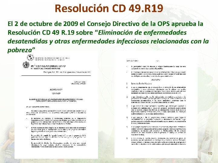 Resolución CD 49. R 19 El 2 de octubre de 2009 el Consejo Directivo
