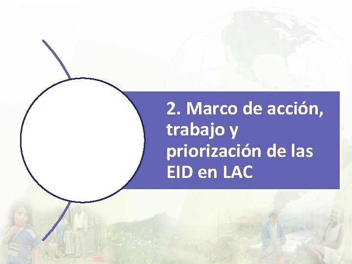 2. Marco de acción, trabajo y priorización de las EID en LAC 