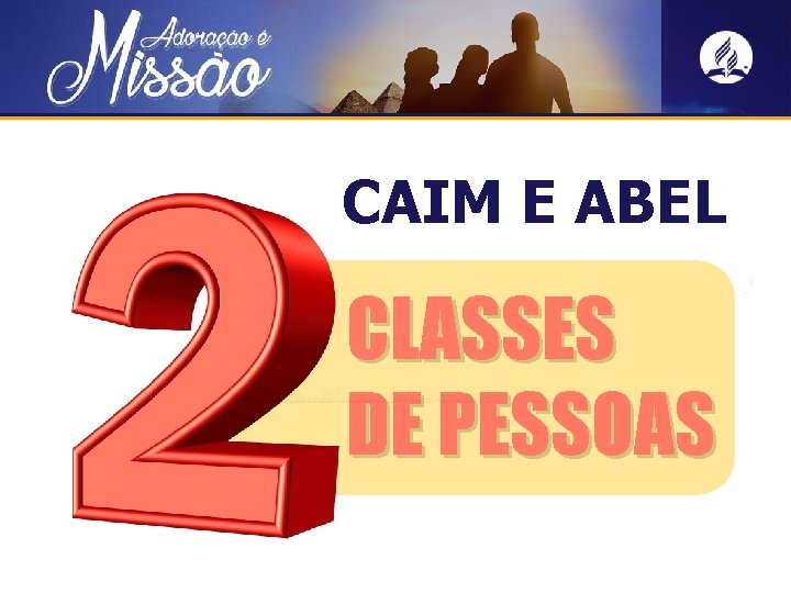 CAIM E ABEL CLASSES DE PESSOAS 