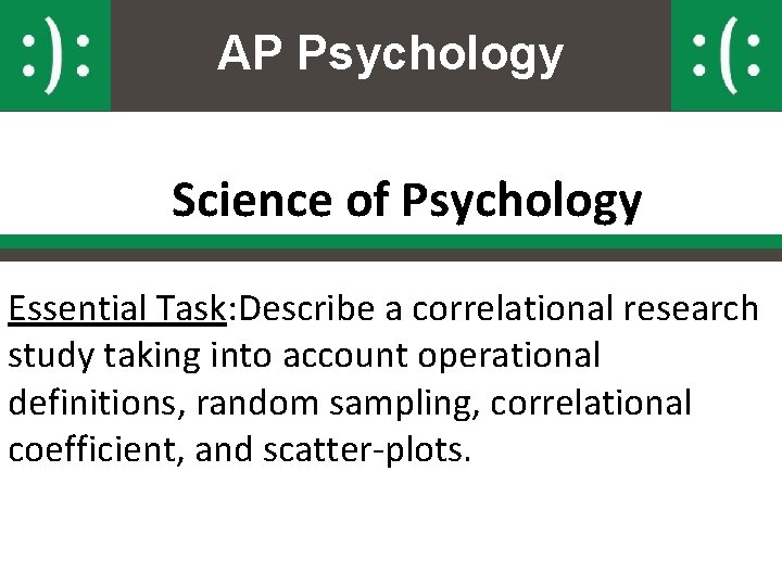 AP Psychology Science of Psychology Essential Task: Describe a correlational research study taking into