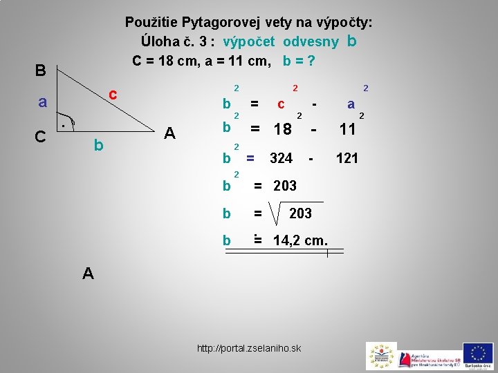 Použitie Pytagorovej vety na výpočty: Úloha č. 3 : výpočet odvesny b C =